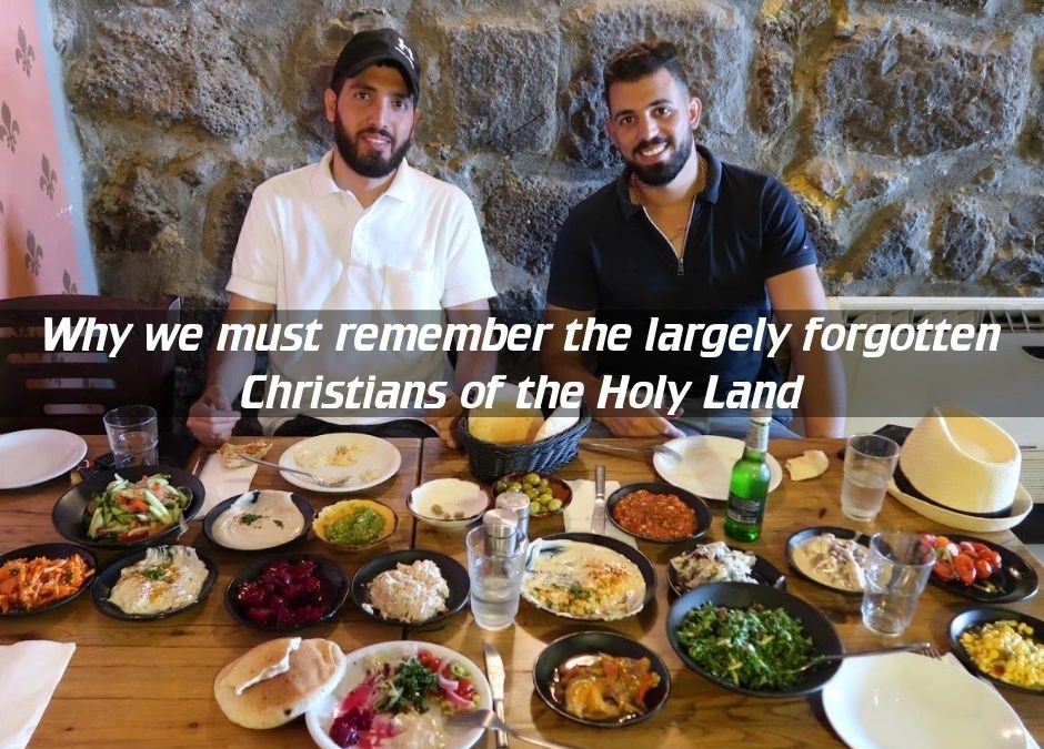Why we must remember the largely forgotten Christians of the Holy Land