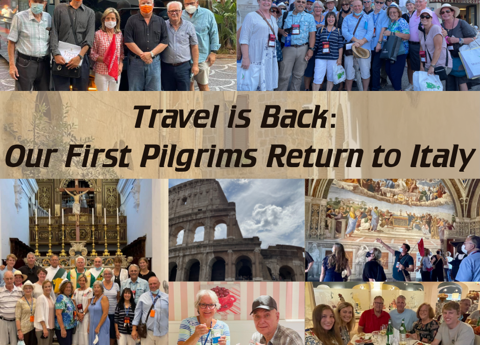 Travel is Back: Our First Pilgrims Return to Italy