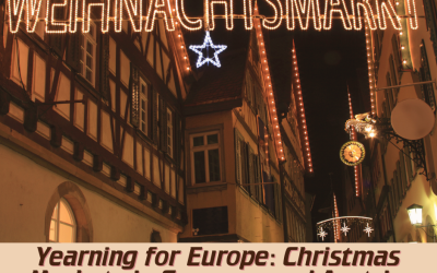 Yearning for Europe: Christmas Markets in Germany and Austria