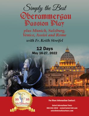 Oberammergau Passion Play, Munich, Salzburg, Venice, Assisi, and Rome Pilgrimage May 16-27, 2022 - 22EW05OB_KS