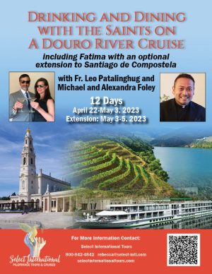 Drinking and Dining with the Saints on a Douro River Cruise April 22 - May 3, 2023 - 23RS04PTAF