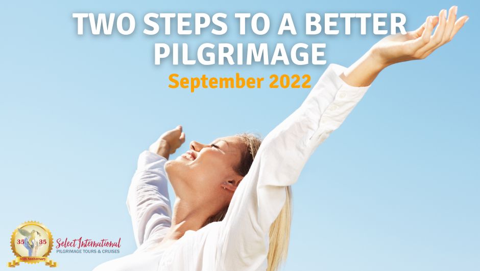 Two Steps to a Better Pilgrimage