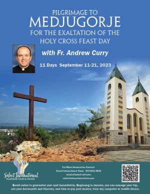 Pilgrimage to Medjugorje For The Exaltation Of The Cross September 11 - 21, 2023 - 23MI09MEDAC