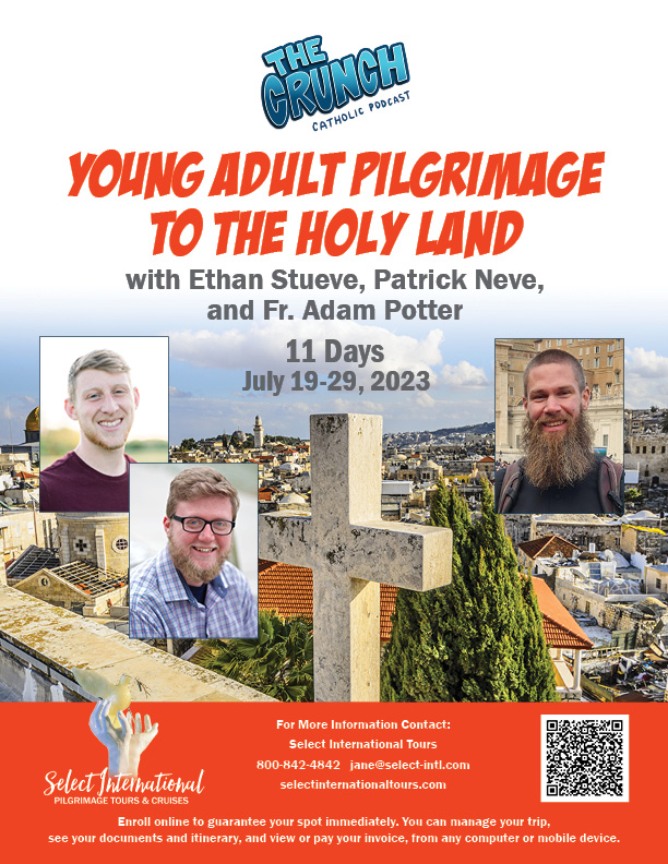 Crunch Catholic Podcast Holy Land Pilgrimage with Select International Tours