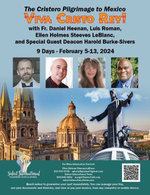 The Cristero Pilgrimage to Mexico- February 5 - 13, 2024 - 24MJ02MXLR