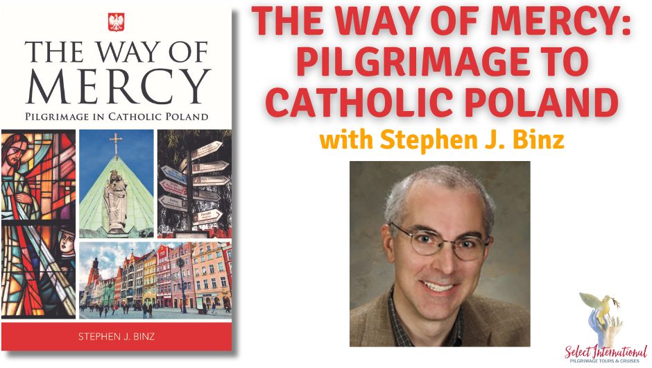 The Way of Mercy: Pilgrimage in Catholic Poland – with Stephen J. Binz