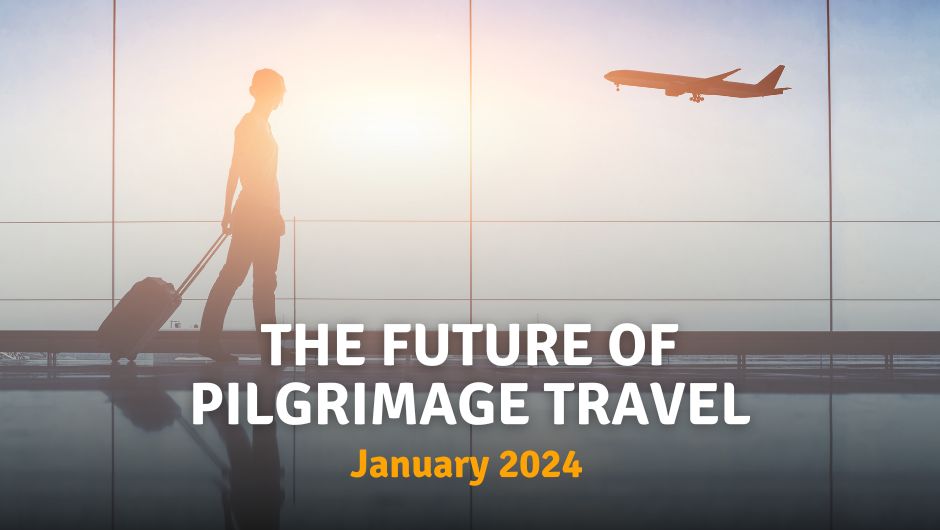 The Future of Pilgrimage Travel 2024