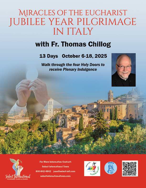 Miracles of the Eucharist Jubilee Year Pilgrimage with Fr. Thomas Chillog - October 6-18, 2025 - 25JA10ITTC