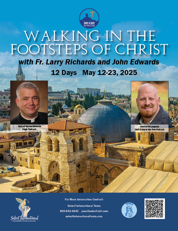 Walking in the Footsteps of Christ with Fr. Larry Richards and John Edwards - May 12-23, 2025 - 25JA05HLJE