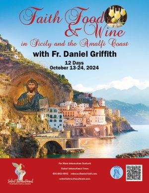 Faith, Food, and Wine in Sicily and the Amalfi Coast with Fr. Daniel Griffith - October 13-24, 2024 - 24RS10ITDG