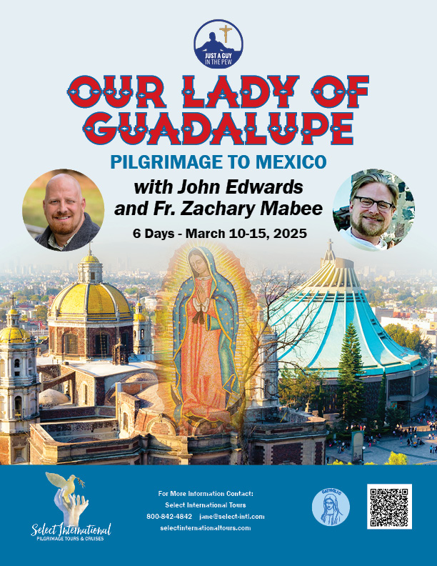 Pilgrimage to Mexico City with John Edwards and Fr. Zachary Mabee