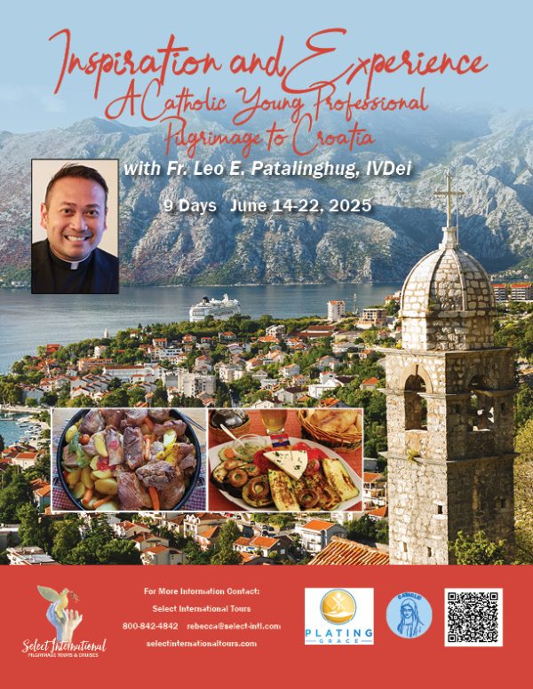 Inspiration and Experience A Catholic Young Professional Pilgrimage to Croatia with Fr Leo Patalinghug