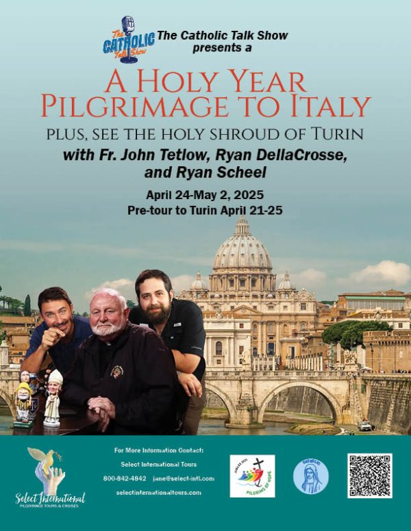 A Holy Year Pilgrimage to Italy with The Catholic Talk Show