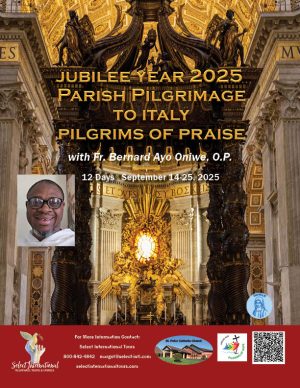 Parish Pilgrimage to Italy Pilgrims of Praise with Fr. Bernard Ayo Oniwe, O.P.