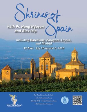 Shrines of Spain Pilgrimage with Fr. Hung Nguyen and Alex Isip