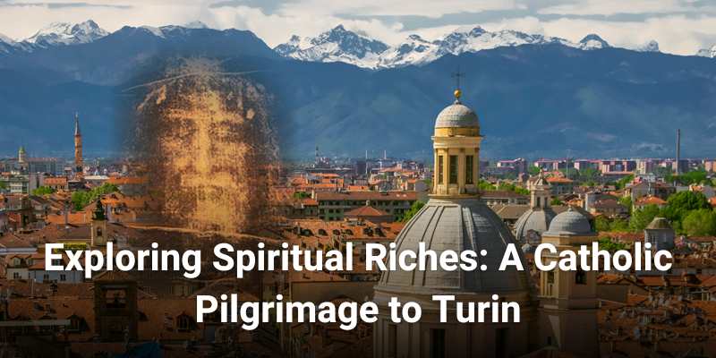 Exploring Spiritual Riches: A Catholic Pilgrimage to Turin with Select International Tours