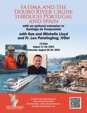 Fatima and the Douro River Cruise with Gus and Michelle Lloyd and Fr Leo Patalinghug