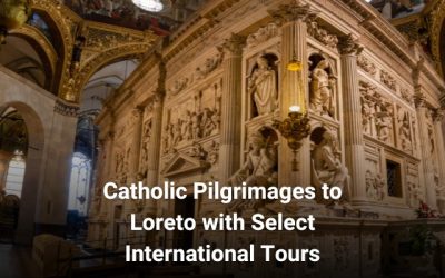 Catholic Pilgrimages to Loreto with Select International Tours