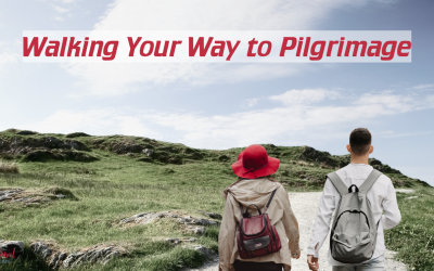 Walking Your Way to Pilgrimage