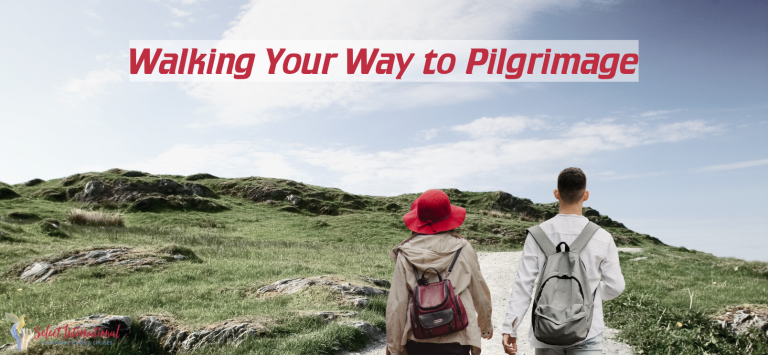 Walking Your Way to Pilgrimage