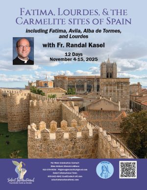 Fatima, Lourdes, and the Carmelite Sites of Spain with Fr. Randal Kasel