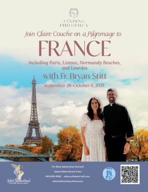 Pilgrimage to France with Claire Couche and Fr. Bryan Stitt