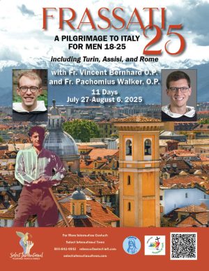 Frassati 25: A Pilgrimage to Italy for Men with Fr. Vincent Berhard, O.P. and Fr. Pachomius Walker, O.P.