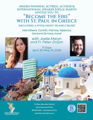 "Become the Fire" with St. Paul in Greece with Joelle Maryn and Fr. Peter Zorjan