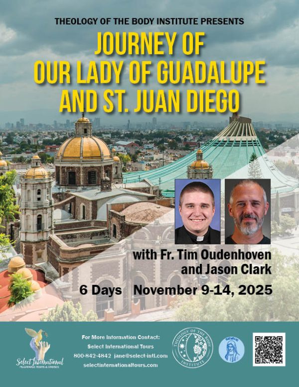 Theology of the Body Institute Presents Journey of Our Lady of Guadalupe and St. Juan Diego