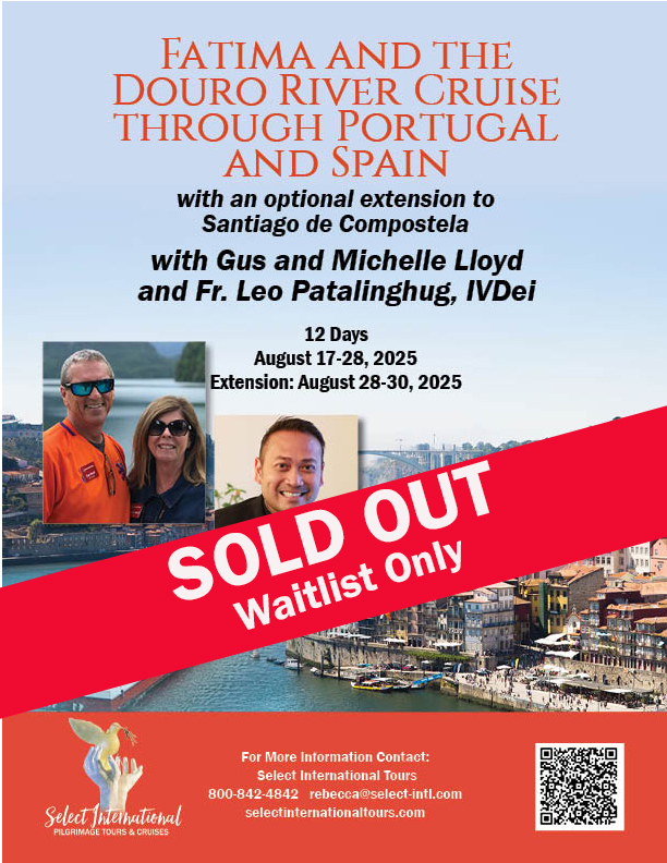 Fatima and the Douro River Cruise with Gus and Michelle Lloyd and Fr Leo Patalinghug