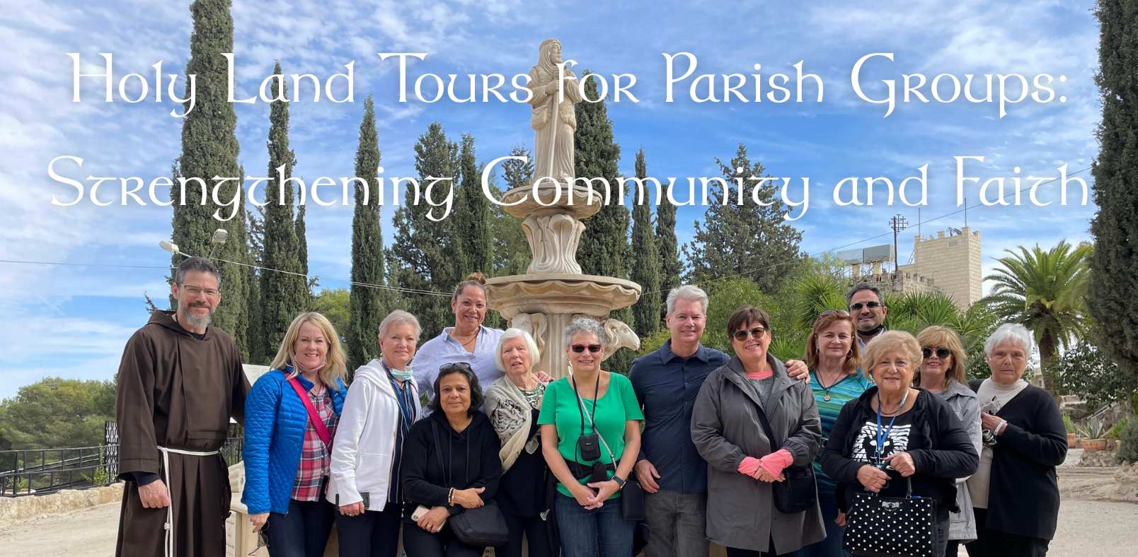 Holy Land Tours for Parish Groups Strengthening Community and Faith Holy Land Tours for Parish Groups Strengthening Community and Faith