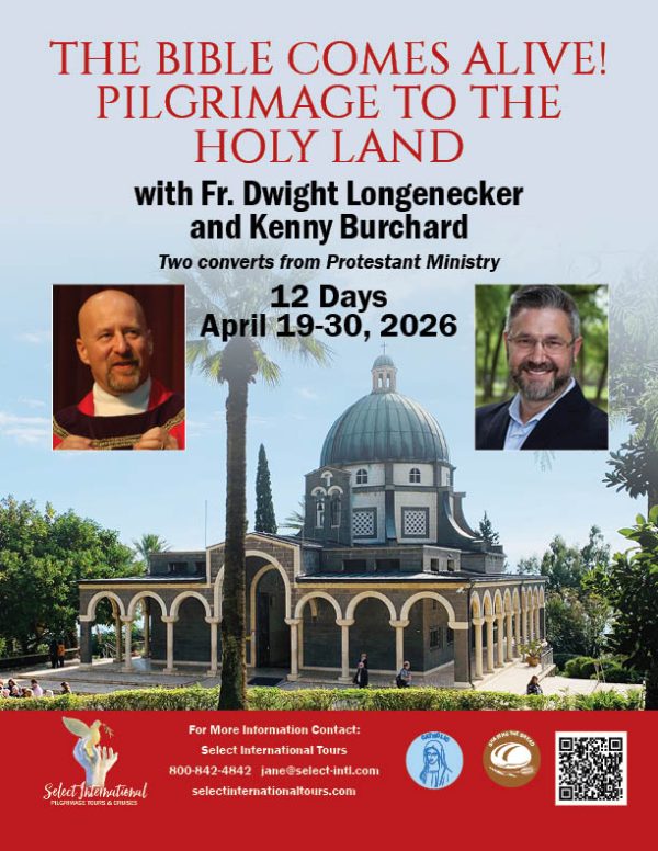 The Bible Comes Alive! Pilgrimage to the Holy Land with Fr. Longenecker and Kenny Burchard
