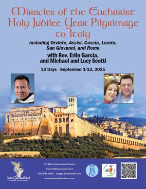 Miracles of the Eucharist Holy Jubilee Year Pilgrimage with Rev. Erlin Garcia