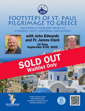 Footsteps of St. Paul Pilgrimage to Greece with John Edwards and Fr. James Clark