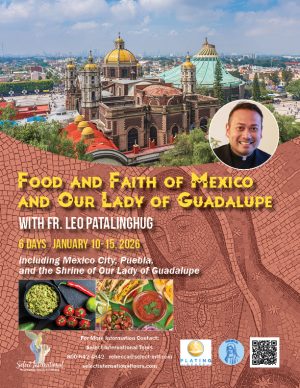Food and Faith of Mexico and Our Lady of Guadalupe with Fr. Leo Patalinghug