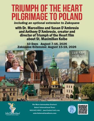 Triumph of the Heart Pilgrimage to Poland w/ Dr. Marcellino & Susan D'Ambrosio & Anthony D'Ambrosio
