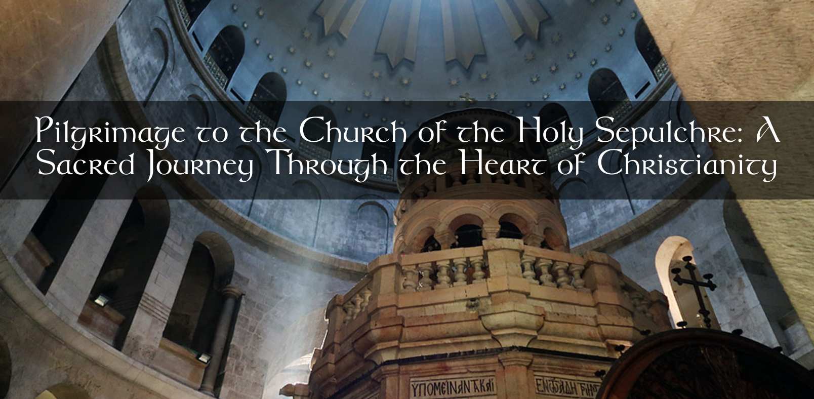 Pilgrimage to the Church of the Holy Sepulchre