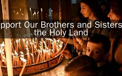 Supporting Our Brothers and Sisters in the Holy Land
