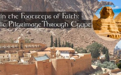 Walking in the Footsteps of Faith: A Catholic Pilgrimage Through Egypt