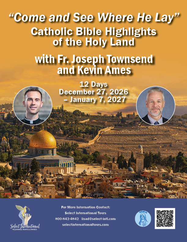 Catholic Bible Highlights of the Holy Land with Fr. Joseph Townsend and Kevin Ames