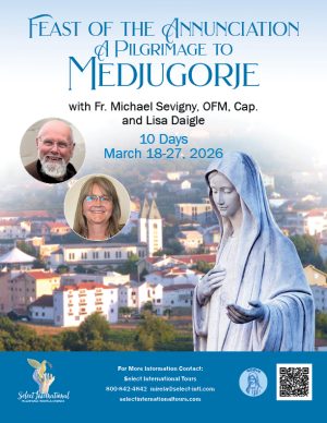 Pilgrimage to Medjugorje with Fr. Michael Sevigny and Lisa Daigle