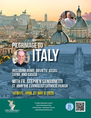 Pilgrimage to Italy with Fr. Stephen Sanguinetti