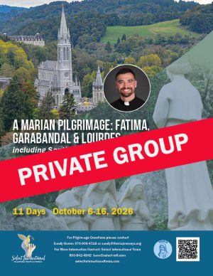 A Marian Pilgrimage: Fatima, Garabandal, & Lourdes with Fr. James Morrison