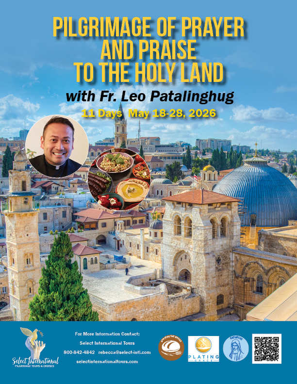 Pilgrimage of Prayer and Praise to the Holy Land with Fr. Leo Patalinghug