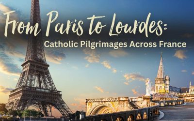 From Paris to Lourdes: Catholic Pilgrimages Across France