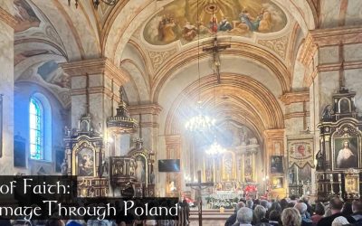 A Journey of Faith:  My Pilgrimage Through Poland