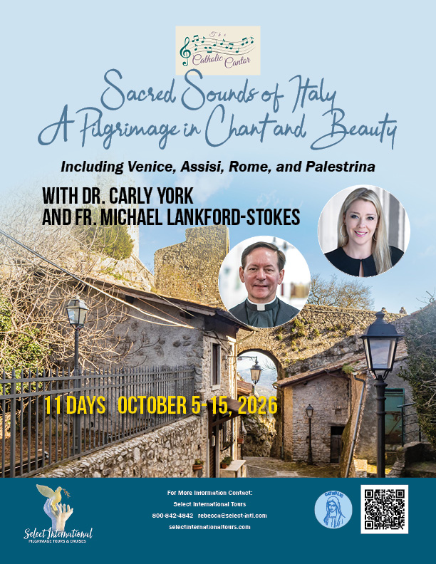 Sacred Sounds of Italy A Pilgrimage in Chant and Beauty with Dr. Carly York & Fr. Michael Lankford-Stokes