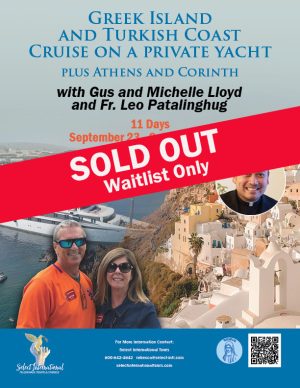 Greek Island and Turkish Coast Cruise with Gus and Michelle Lloyd and Fr. Leo Patalinghug