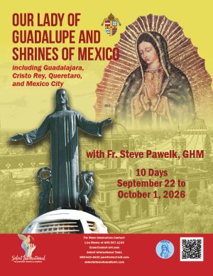 Our Lady of Guadalupe and Shrines of Mexico with Fr. Steve Pawelk