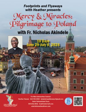Mercy & Miracles: Pilgrimage to Poland with Fr. Nicholas Akindele